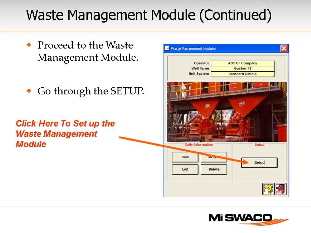 Proceed to the Waste Management Module. Go through the SETUP. Waste Management Module (Continued)